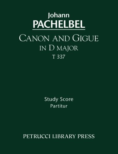 Canon And Gigue In D Major, T 337 Study Score [Paperback]