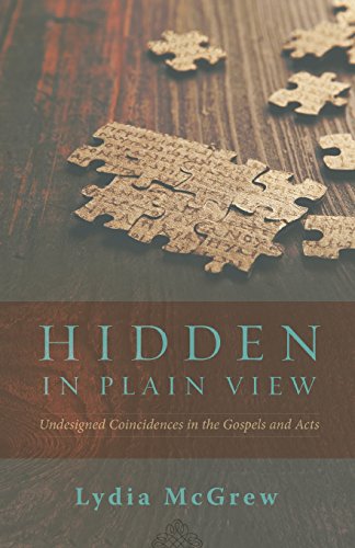 Hidden In Plain Vie Undesigned Coincidences In The Gospels And Acts [Paperback]