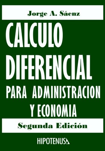 Calculo Diferencial Para Administracion Y Economia (spanish Edition) [Paperback]