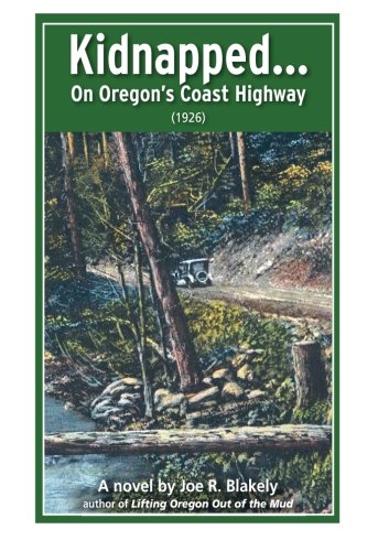 Kidnapped, On Oregon's Coast Highay (1926) [Paperback]