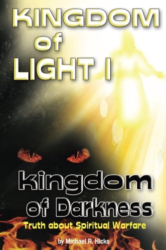 Kingdom Of Light 1 Kingdom Of Darkness Truth About Spiritual Warfare [Paperback]