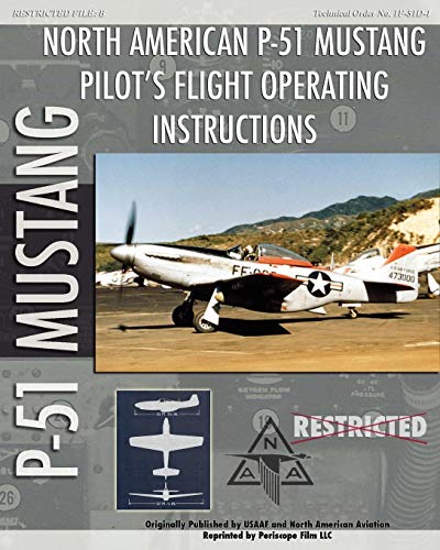 P-51 Mustang Pilot's Flight Operating Instructions [Paperback]