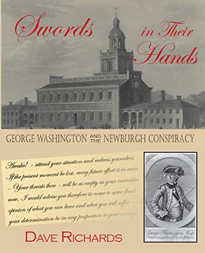 Sords In Their Hands George Washington And The Neburgh Conspiracy [Paperback]