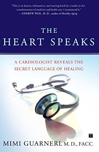 The Heart Speaks: A Cardiologist Reveals the Secret Language of Healing [Paperback]