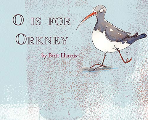 O Is for Orkney  A-Z of the Orkney Islands [Hardcover]