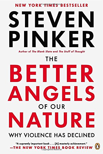 The Better Angels Of Our Nature Why Violence Has Declined [Paperback]