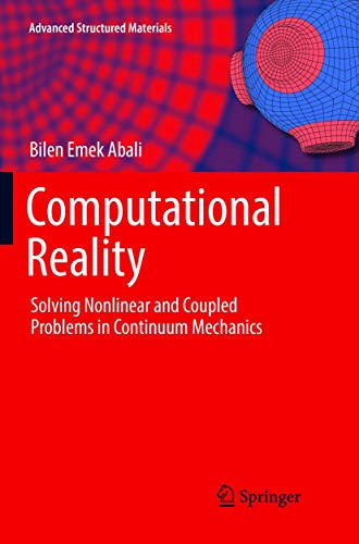 Computational Reality: Solving Nonlinear and Coupled Problems in Continuum Mecha [Paperback]