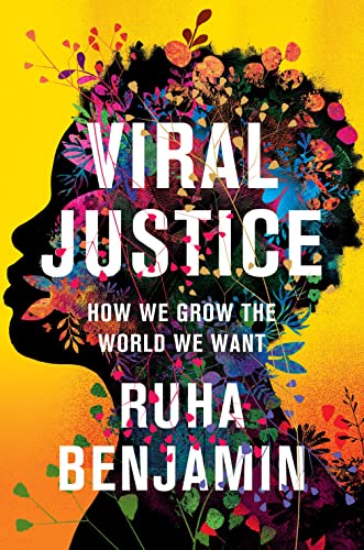 Viral Justice: How We Grow the World We Want [Hardcover]