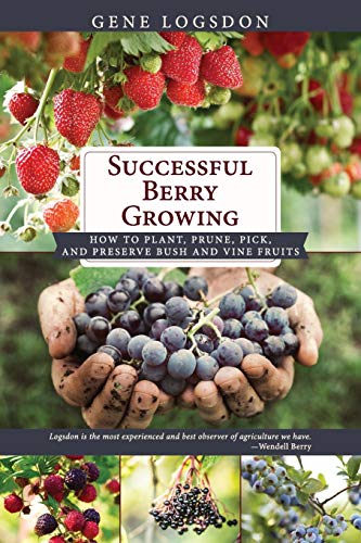 Successful Berry Groing Ho To Plant, Prune, Pick And Preserve Bush And Vine F [Paperback]