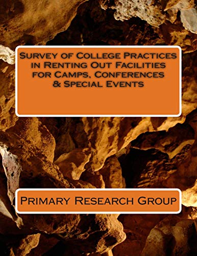 Survey Of College Practices In Renting Out Facilities For Camps, Conferences & S [Paperback]