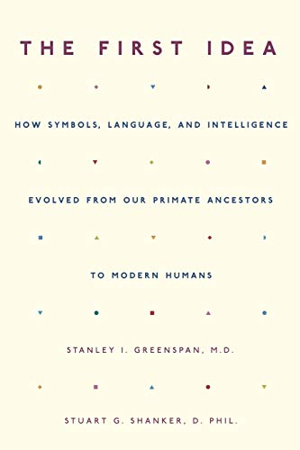 The First Idea Ho Symbols, Language, and Intelligence Evolved from Our Primate [Paperback]