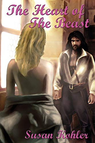 The Heart Of The Beast A Romantic Adult Fairytale Revealing Ho The Poer Of Lo [Paperback]