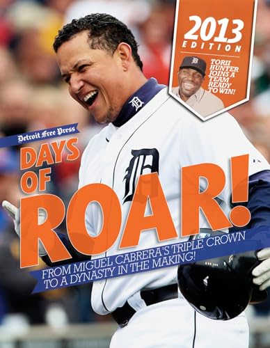 Days of Roar!: From Miguel Cabrera's Triple Crown to a Dynasty in the Making [Paperback]