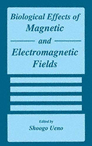 Biological Effects of Magnetic and Electromagnetic Fields [Paperback]