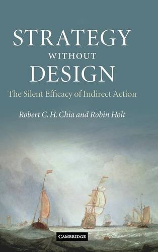 Strategy ithout Design The Silent Efficacy of Indirect Action [Hardcover]