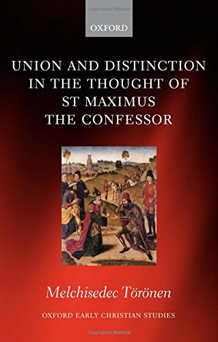 Union and Distinction in the Thought of St Maximus the Confessor [Hardcover]