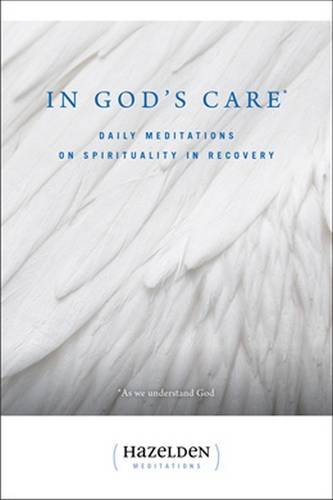 In God's Care: Daily Meditations on Spirituality in Recovery [Paperback]