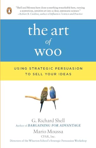 The Art of Woo: Using Strategic Persuasion to Sell Your Ideas [Paperback]