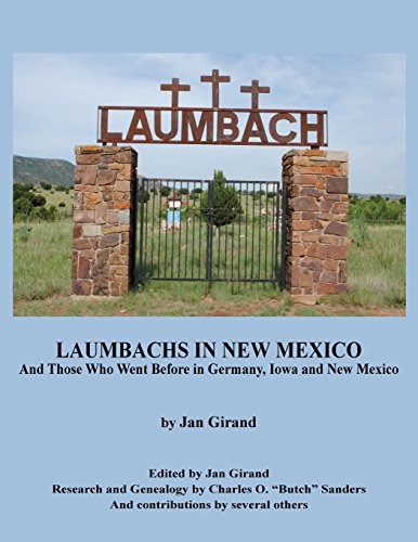 Laumbachs In Ne Mexico, And Those Who Went Before [Paperback]