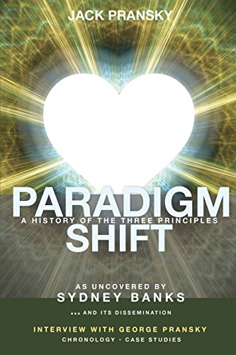 Paradigm Shift A History Of The Three Principles [Paperback]