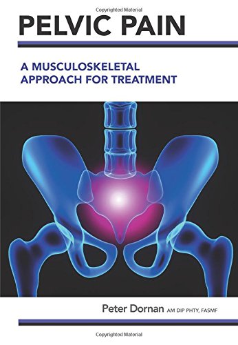 Pelvic Pain A Musculoskeletal Approach for Treatment [Paperback]