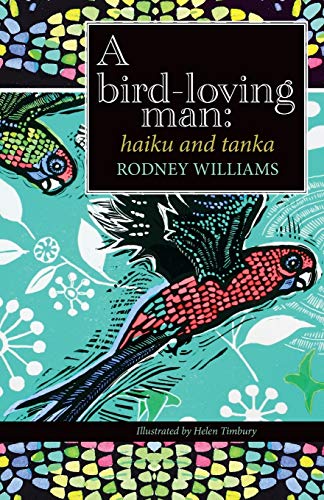 A Bird-Loving Man Haiku & Tanka [Paperback]