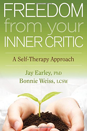 Freedom From Your Inner Critic: A Self-Therapy Approach [Paperback]