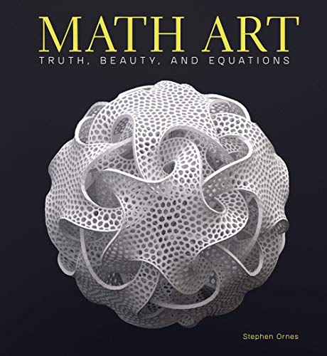 Math Art: Truth, Beauty, and Equations [Hardc