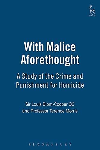 With Malice Aforethought A Study of the Crime and Punishment for Homicide [Hardcover]