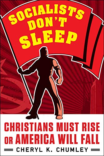 Socialists Don't Sleep: Christians Must Rise or America Will Fall [Hardcover]