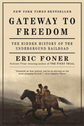 Gateway to Freedom: The Hidden History of the Underground Railroad [Paperback]