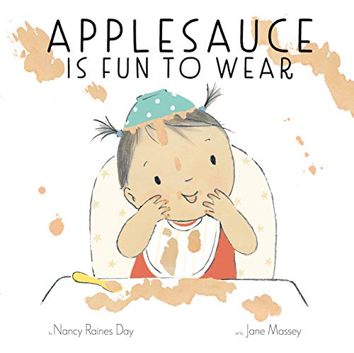 Applesauce Is Fun to Wear: A Picture Book [Hardcover]