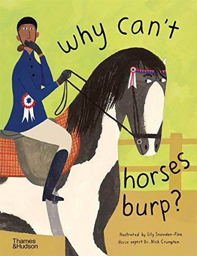 Why Can't Horses Burp?: Curious Questions Abo