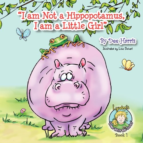 I Am Not A Hippopotamus, I Am A Little Girl , Book 1 [Paperback]