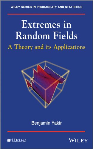 Extremes in Random Fields: A Theory and Its Applications [Hardcover]