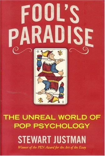 Fool's Paradise: The Unreal World of Pop Psychology [Hardcover]