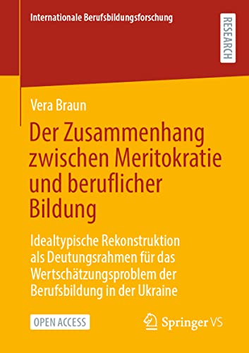 Der Zusammenhang zwischen Meritokratie und beruflicher Bildung: Idealtypische Re [Paperback]