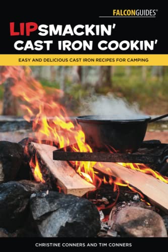 Lipsmackin' Cast Iron Cookin': Easy and Delic