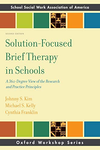 Solution-Focused Brief Therapy in Schools: A 360-Degree View of the Research and [Paperback]