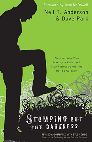 Stomping Out The Darkness: Discover Your True Identity In Christ And Stop Puttin [Paperback]