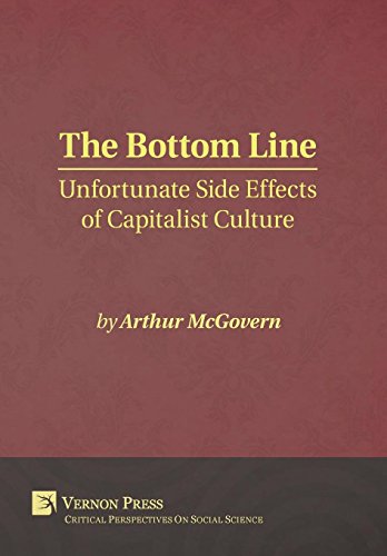 The Bottom Line Unfortunate Side Effects Of Capitalist Culture (critical Perspe [Hardcover]