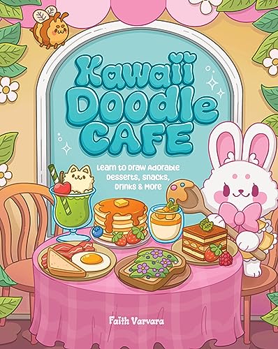 Kawaii Doodle Café: Learn to Draw Adorable Desserts, Snacks, Drinks & M [Paperback]