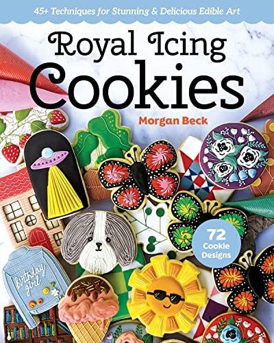 Royal Icing Cookies: 45+ Techniques for Stunning & Delicious Edible Art [Paperback]