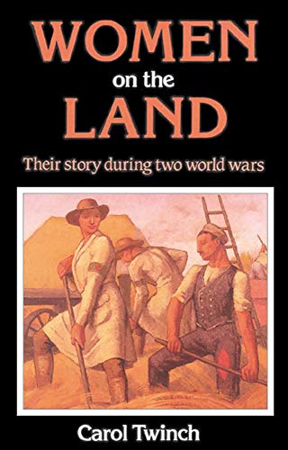 Women on the Land: Their Story During Two World Wars [Hardcover]