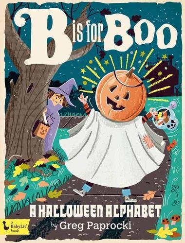 B Is For Boo: A Halloween Alphabet [Board book]