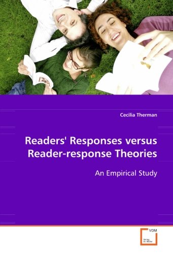 Readers' Responses Versus Reader-Response Theories An Empirical Study [Paperback]