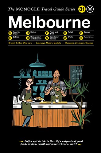 The Monocle Travel Guide to Melbourne: The Monocle Travel Guide Series [Hardcover]