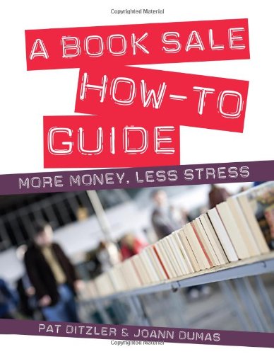 A Book Sale Ho-To Guide More Money, Less Stress [Paperback]