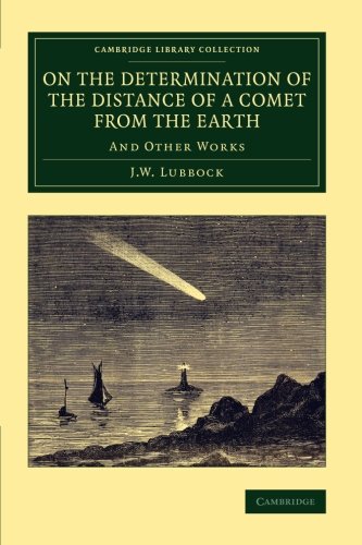 On the Determination of the Distance of a Comet from the Earth And Other Works [Paperback]