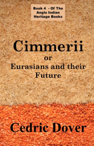 Cimmerii Or Eurasians And Their Future An Anglo Indian Heritage Book [Paperback]